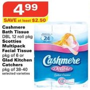 Cashmere Bath Tissue 12 Roll, Scotties Multipack Facial Tissue 6 pack or Glad Kitchen Catchers - $4.99 ($2.50 off)