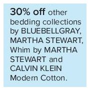 Bedding Collections by Bluebellgray, Martha Stewart, Whim by Martha Stewart, and Calvin Klein Modern Cotton - 30% off
