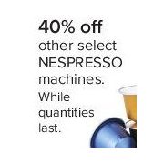 Select Nespresso Machines - 40% off