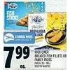 High Liner Breaded Fish Fillets Or Family Packs - $7.99